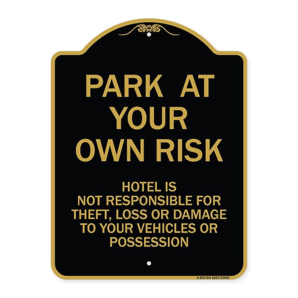 Signmission Park at Your Own Risk Hotel Is Not Responsible for Theft Loss or Damage to Your Vehic, BG-1824-23488 A-DES-BG-1824-23488 - main
